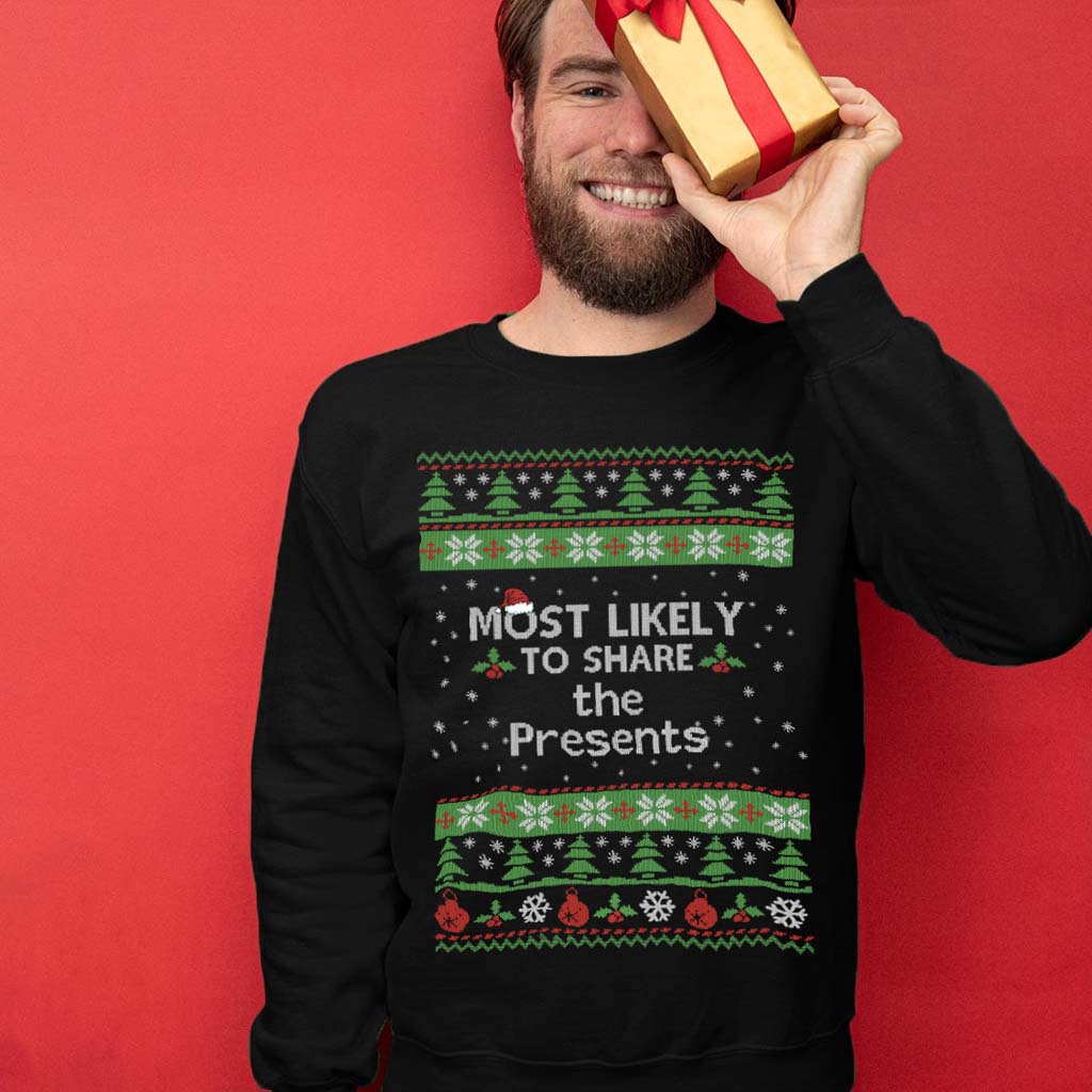 Most Likely To Share The Presents Unisex Christmas Sweaters