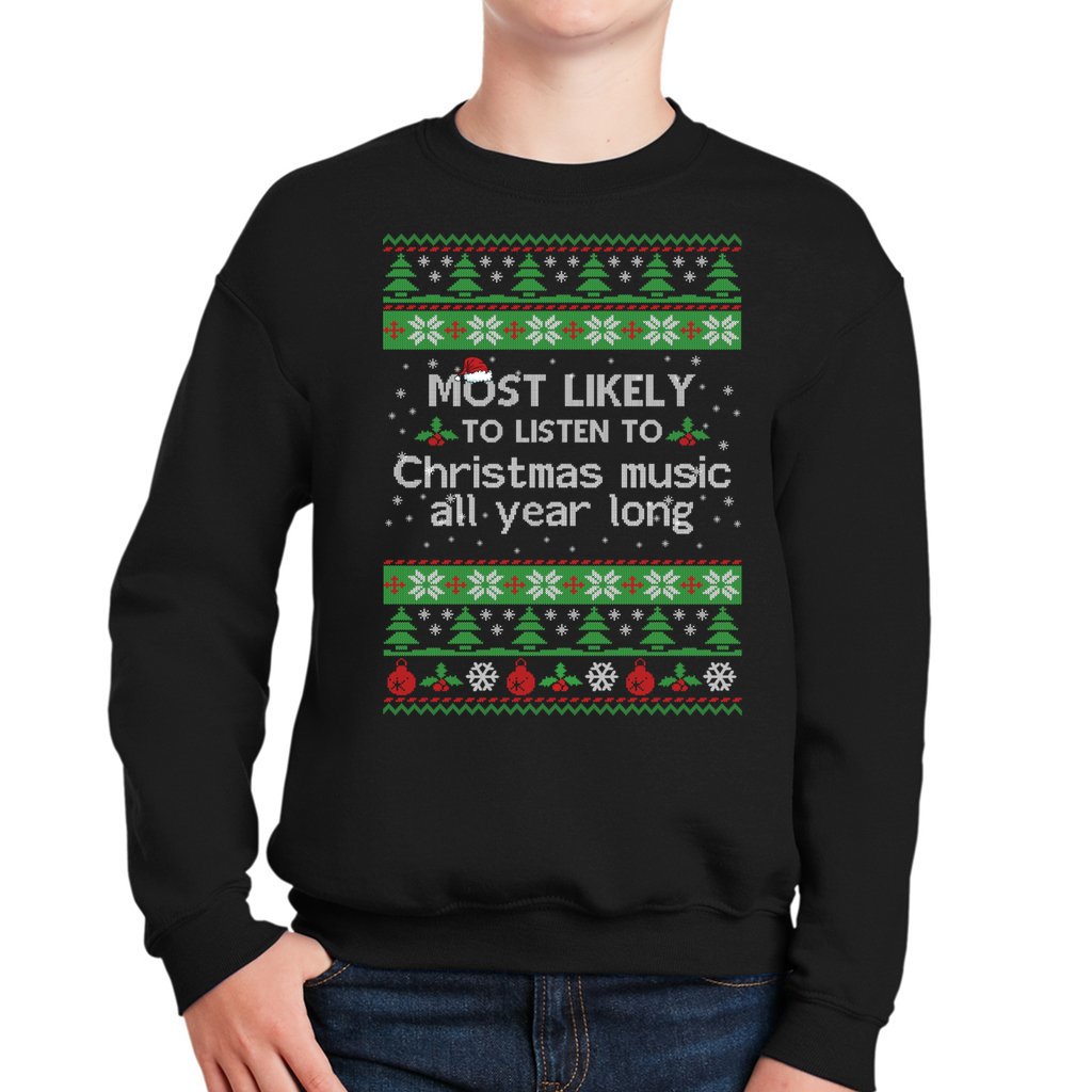 Most Likely To Listen To Christmas Music All Year Long Ugly Christmas Sweaters For Kids - Image 7
