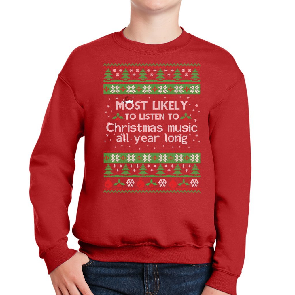 Most Likely To Listen To Christmas Music All Year Long Ugly Christmas Sweaters For Kids - Image 4
