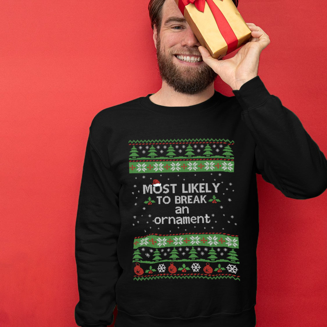 Most Likely To Break An Ornament Unisex Ugly Christmas Sweaters