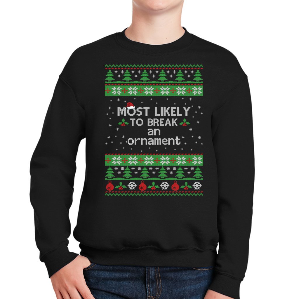 Most Likely To Break An Ornament Ugly Christmas Sweaters For Kids - Image 7