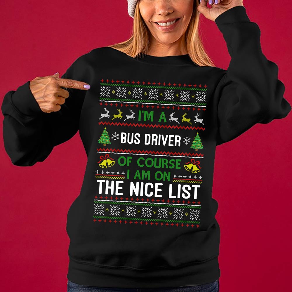 Bus Driver On The Nice List Christmas Sweater Women