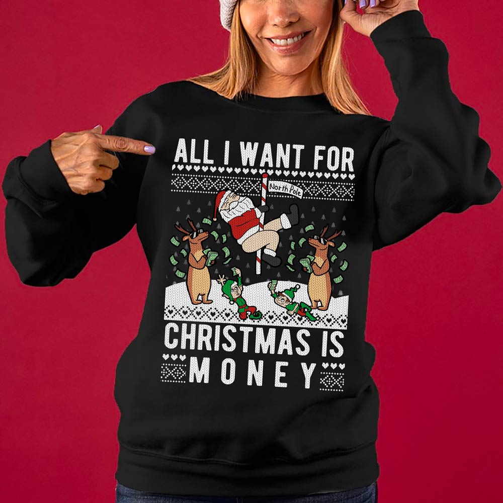 All I Want For Christmas Is Money Christmas Sweater Women