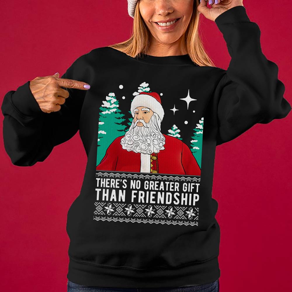 No Greater Gift Than Friendship Christmas Sweater Women