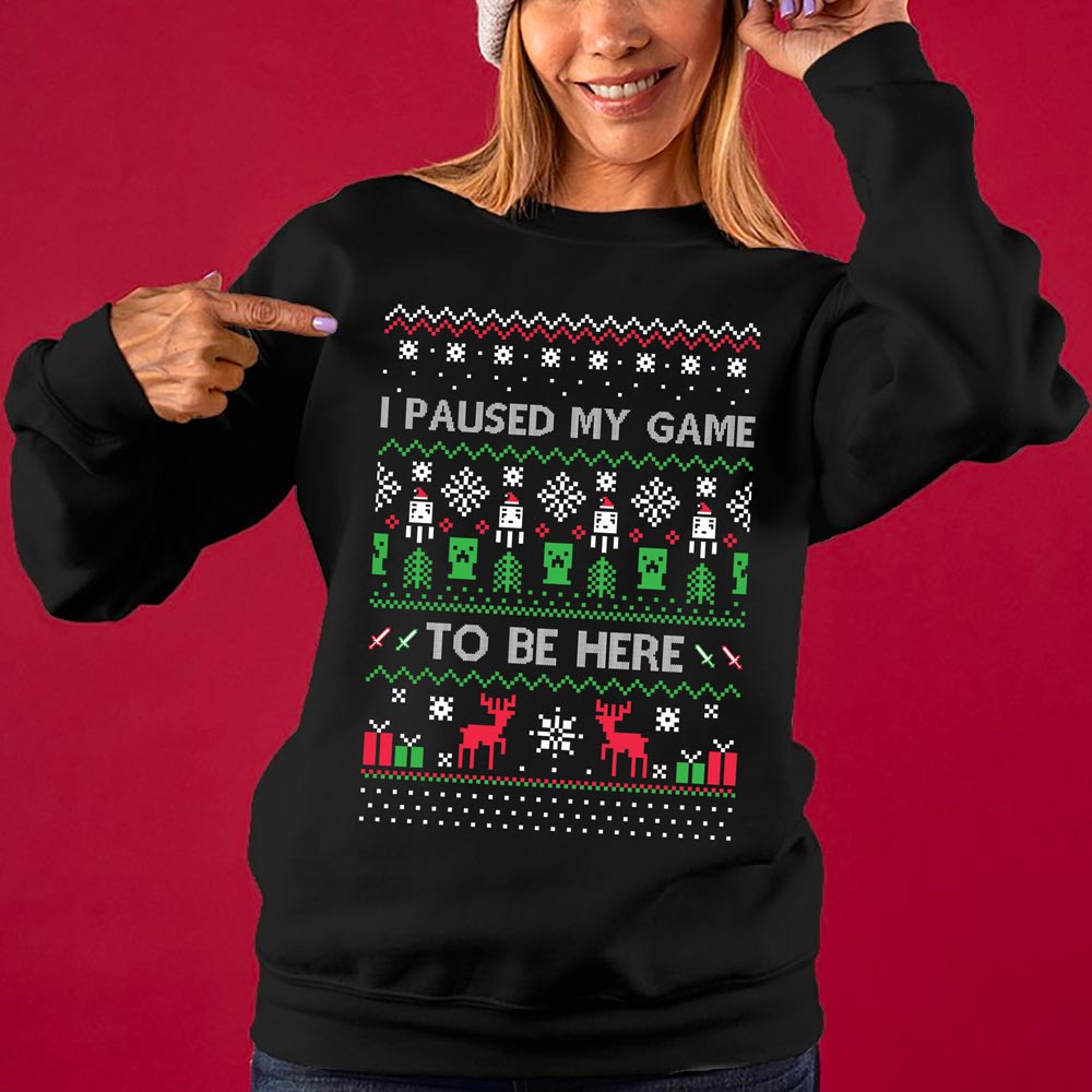 I Paused My Game To Be Here Women’s Ugly Christmas Sweater