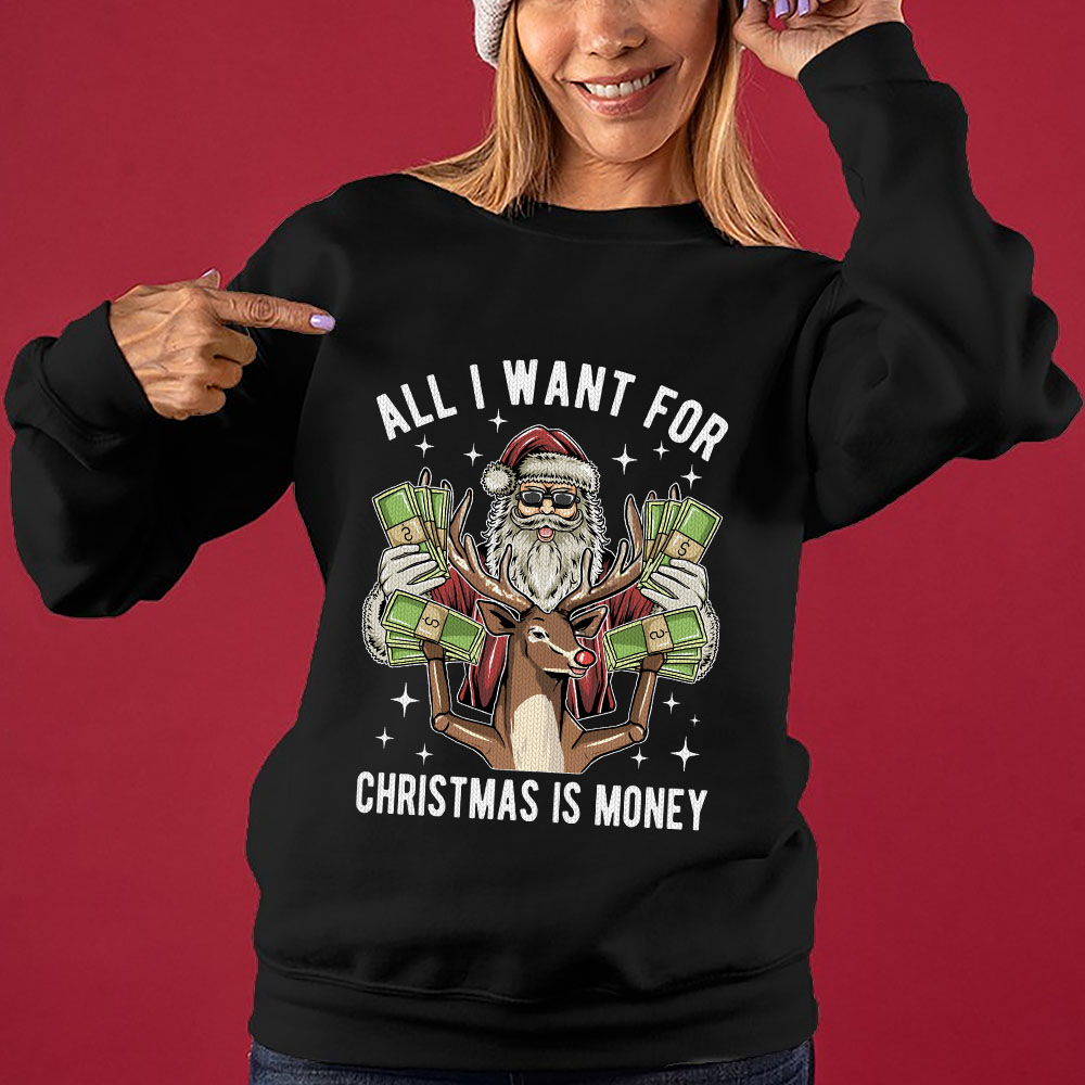 All I Want For Christmas Is Money Women's Ugly Christmas Sweater